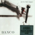 BANCO DEL MUTUO SOCCORSO / バンコ・デル・ムトゥオ・ソッコルソ / AS IN A LAST SUPPER