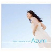 Azumi / あづみ / オールモスト・ライク・ビーイング・イン・