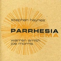 STEPHEN HAYNES / スティーブン・ヘインズ / PARRHESIA