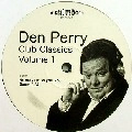 DEN PERRY / DEN PERRY CLUB CLASSICS VOL.1