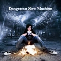 DANGEROUS NEW MACHINE / SET THE WORLD ON FIRE