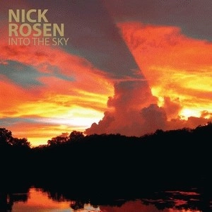 NICK ROSEN / ニック・ローゼン / INTO THE SKY