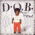 BUSY SIGNALS / ビジーシグナルズ / D.O.B.