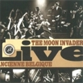 MOON INVADERS / ムーンインベイダーズ / LIVE AT ANCIENNE BELGIQUE