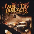 ANGEL CITY OUTCASTS / エンジェル・シティ・アウトキャスツ / LET IT RIDE