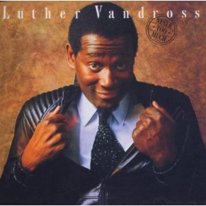 LUTHER VANDROSS / ルーサー (ルーサー・ヴァンドロス) / NEVER TOO MUCH