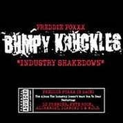 FREDDIE FOXXX aka BUMPY KNUCKLES / INDUSTRY SHAKEDOWN