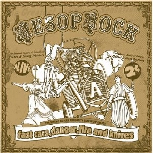 AESOP ROCK / FAST CARS,DANGER,FIRE AND KNIVES