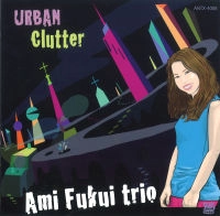AMI FUKUI / 福井亜実(福井アミ) / URBAN CLUTTER
