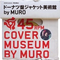 DJ MURO / DJムロ / ドーナツ盤ジャケット美術館ｂｙＭＵＲＯ