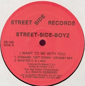 STREETSIDE BOYZ / I WANT TO BE WITH YOU