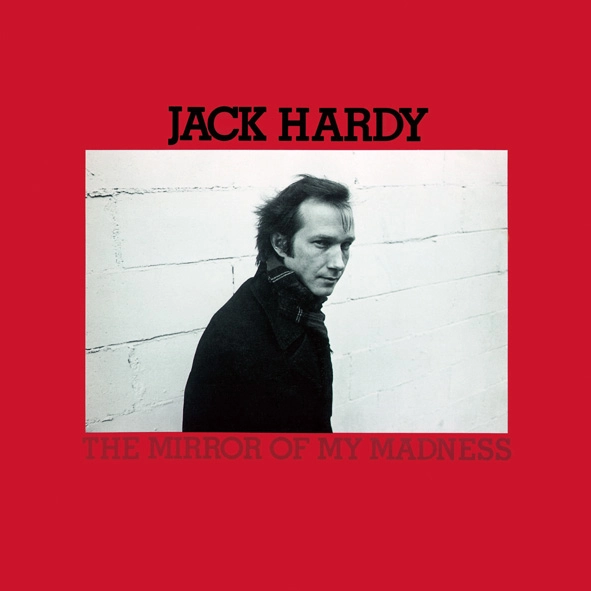 JACK HARDY / ジャック・ハーディ / MIRROR OF MY MADNESS