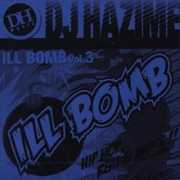 DJ HAZIME / ＩＬＬ　ＢＯＭＢ　ＶＯＬ．３