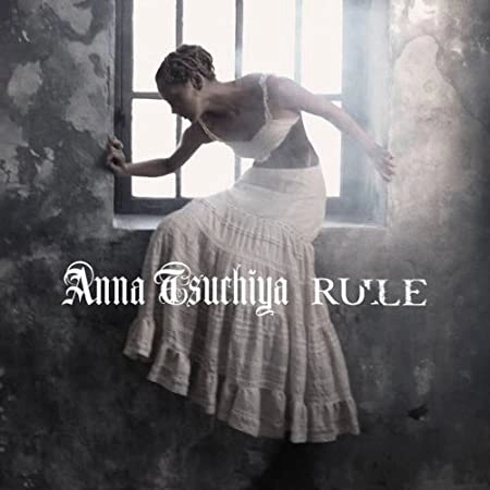 ANNA TSUCHIYA / 土屋アンナ / ＲＵＬＥ