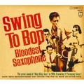 BLOODEST SAXOPHONE / ブラッデスト・サキソフォン / Ｓｗｉｎｇ　Ｔｏ　Ｂａｐ