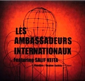 LES AMBASSADEURS INTERNATIONAUX FEATURING SALIF KEITA / MANDJOU/SEYDOU BATHILY