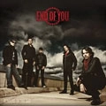 END OF YOU / REMAINS OF THE DAY