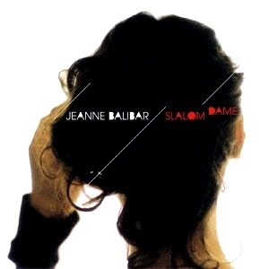 JEANNE BALIBAR / ジャンヌ・バリバール / スラロ－ム・ダム
