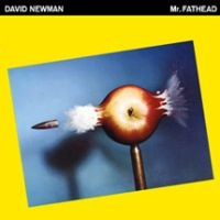DAVID "FATHEAD" NEWMAN / デヴィッド・"ファットヘッド"・ニューマン / ミスター・ファットヘッド