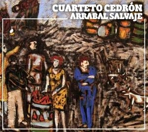 CUARTETO CEDRON / クアルテート・セドロン / ARRABAL SALVAJE