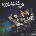 KOBANES / JAPAN INVASION