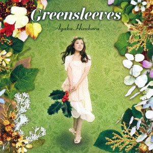 AYAKA HIRAHARA / 平原綾香 / GREENSLEEVES