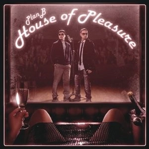 PLAN B / プランB / HOUSE OF PLEASURE