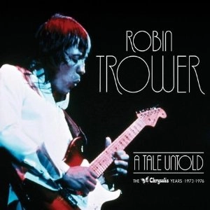 ROBIN TROWER / ロビン・トロワー / TALE UNTOLD: THE CHRYSALIS YEARS (1973-197