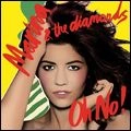 MARINA & THE DIAMONDS / マリーナ・アンド・ザ・ダイアモンズ / OH NO!