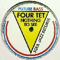FOUR TET/MALA / NOTHING TO SEE/DON'T LET ME GO
