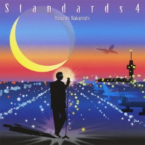 YASUSHI NAKANISHI / 中西保志 / STANDARDS 4