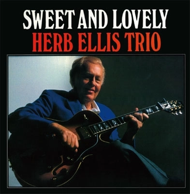 HERB ELLIS / ハーブ・エリス / スウィート・アンド・ラヴリー / SWEET AND LOVELY
