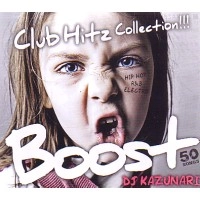 DJ KAZUNARI / DJカズナリ / ＢＯＯＳＴ　CLUB HITZ COLLCTION!!!
