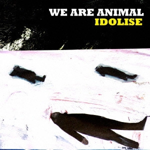 WE//ARE//ANIMAL / ＷＥ／／ＡＲＥ／／ＡＮＩＭＡＬ / IDOLISE