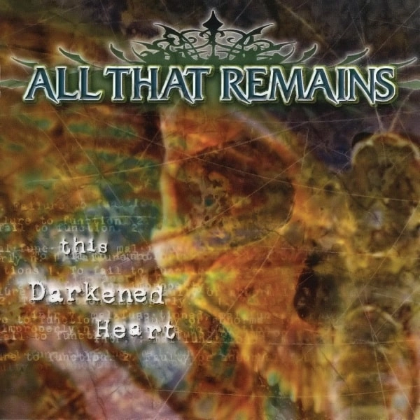 ALL THAT REMAINS / オール・ザット・リメインズ / ディス・ダーケンド・ハート / THIS DARKENED HEART