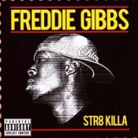 FREDDIE GIBBS / フレディ・ギブス / STR8 KILLA