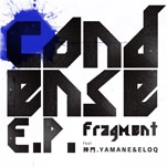 FRAGMENT / ＣＯＮＤＥＮＳＥ　Ｅ．Ｐ．