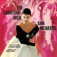 ANN RICHARDS / アン・リチャーズ / I'M SHOOTING HIGH