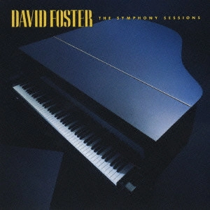 DAVID FOSTER / デヴィッド・フォスター / THE SYMPHONY SESSIONS