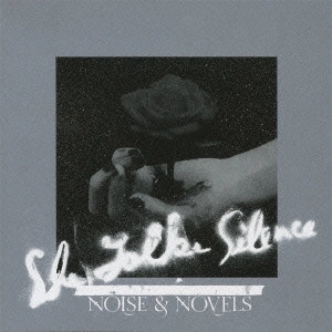 SHE TALKS SILENCE / NOISE&NOVELS