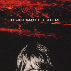 BRYAN ADAMS / ブライアン・アダムス / THE BEST OF ME