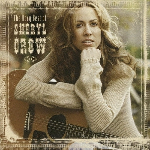 SHERYL CROW / シェリル・クロウ / THE VERY BEST OF SHERYL CROW