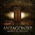 ANTAGONIST / WORLD IN DECLINE