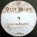 MOTOMIYA YASUHARU / ＤＡＲＫ　ＢＲＯＷＮ