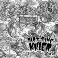 PART TIME KILLER / パートタイムキラー / FUCK THE WORLD