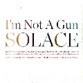 I'M NOT A GUN / ＳＯＬＡＣＥ