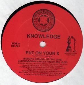 KNOWLEDGE (HIPHOP) / PUT ON YOUR X