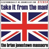 BRIAN JONESTOWN MASSACRE / ブライアン・ジョーンズタウン・マサカー / TAKE IT FROM THE MAN