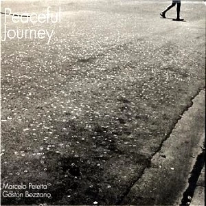MARCELO PETETTA, GASTON BOZZANO / PEACEFUL JOURNEY