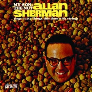 ALLAN SHERMAN / アラン・シャーマン / "MY SON, THE NUT"